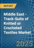 Middle East - Track-Suits of Knitted or Crocheted Textiles - Market Analysis, Forecast, Size, Trends and Insights- Product Image