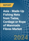 Asia - Made-Up Fishing Nets from Twine, Cordage or Rope of Manmade Fibres - Market Analysis, Forecast, Size, Trends and Insights- Product Image