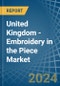 United Kingdom - Embroidery (Without Visible Ground) in the Piece - Market Analysis, Forecast, Size, Trends and insights - Product Thumbnail Image
