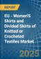 EU - Women'S Skirts and Divided Skirts of Knitted or Crocheted Textiles - Market Analysis, Forecast, Size, Trends and Insights - Product Image