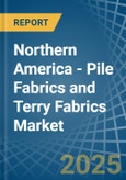 Northern America - Pile Fabrics and Terry Fabrics - Market Analysis, Forecast, Size, Trends and Insights- Product Image
