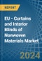 EU - Curtains and Interior Blinds of Nonwoven Materials - Market Analysis, Forecast, Size, Trends and Insights - Product Image