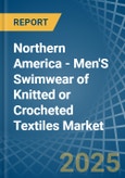 Northern America - Men'S Swimwear of Knitted or Crocheted Textiles - Market Analysis, Forecast, Size, Trends and Insights- Product Image