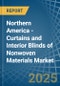 Northern America - Curtains and Interior Blinds of Nonwoven Materials - Market Analysis, Forecast, Size, Trends and Insights - Product Image