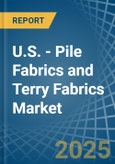 U.S. - Pile Fabrics and Terry Fabrics - Market Analysis, Forecast, Size, Trends and Insights- Product Image