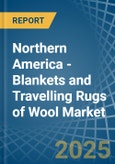 Northern America - Blankets and Travelling Rugs of Wool - Market Analysis, Forecast, Size, Trends and Insights- Product Image