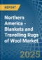 Northern America - Blankets and Travelling Rugs of Wool - Market Analysis, Forecast, Size, Trends and Insights - Product Thumbnail Image