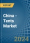 China - Tents (Including Caravan Awnings) - Market Analysis, Forecast, Size, Trends and Insights - Product Thumbnail Image