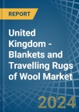United Kingdom - Blankets and Travelling Rugs of Wool - Market Analysis, Forecast, Size, Trends and Insights- Product Image