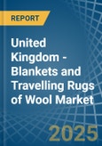 United Kingdom - Blankets and Travelling Rugs of Wool - Market Analysis, Forecast, Size, Trends and Insights- Product Image