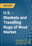 U.S. - Blankets and Travelling Rugs of Wool - Market Analysis, Forecast, Size, Trends and Insights- Product Image