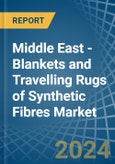 Middle East - Blankets and Travelling Rugs of Synthetic Fibres - Market Analysis, Forecast, Size, Trends and Insights- Product Image