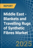 Middle East - Blankets and Travelling Rugs of Synthetic Fibres - Market Analysis, Forecast, Size, Trends and Insights- Product Image