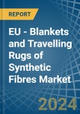 EU - Blankets and Travelling Rugs of Synthetic Fibres - Market Analysis, Forecast, Size, Trends and Insights- Product Image