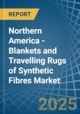 Northern America - Blankets and Travelling Rugs of Synthetic Fibres - Market Analysis, Forecast, Size, Trends and Insights- Product Image