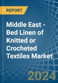 Middle East - Bed Linen of Knitted or Crocheted Textiles - Market Analysis, Forecast, Size, Trends and Insights- Product Image