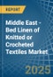 Middle East - Bed Linen of Knitted or Crocheted Textiles - Market Analysis, Forecast, Size, Trends and Insights - Product Image