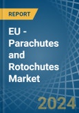 EU - Parachutes and Rotochutes - Market Analysis, Forecast, Size, Trends and Insights- Product Image
