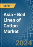 Asia - Bed Linen of Cotton - Market Analysis, Forecast, Size, Trends and Insights- Product Image