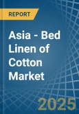 Asia - Bed Linen of Cotton - Market Analysis, Forecast, Size, Trends and Insights- Product Image