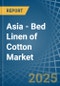 Asia - Bed Linen of Cotton - Market Analysis, Forecast, Size, Trends and Insights - Product Image