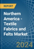 Northern America - Textile Fabrics and Felts - Market Analysis, Forecast, Size, Trends and Insights- Product Image