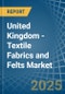 United Kingdom - Textile Fabrics and Felts - Market Analysis, Forecast, Size, Trends and Insights - Product Thumbnail Image