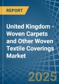 United Kingdom - Woven Carpets and Other Woven Textile Coverings - Market Analysis, Forecast, Size, Trends and Insights- Product Image