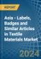 Asia - Labels, Badges and Similar Articles in Textile Materials - Market Analysis, Forecast, Size, Trends and insights - Product Thumbnail Image