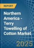 Northern America - Terry Towelling of Cotton - Market Analysis, Forecast, Size, Trends and Insights- Product Image