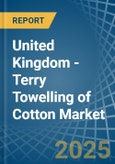 United Kingdom - Terry Towelling of Cotton - Market Analysis, Forecast, Size, Trends and Insights- Product Image