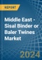 Middle East - Sisal Binder or Baler (Agricultural) Twines - Market Analysis, Forecast, Size, Trends and Insights - Product Thumbnail Image