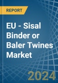 EU - Sisal Binder or Baler (Agricultural) Twines - Market Analysis, Forecast, Size, Trends and Insights- Product Image
