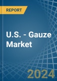 U.S. - Gauze (Excluding Medical Gauze) - Market Analysis, Forecast, Size, Trends and Insights- Product Image