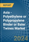 Asia - Polyethylene or Polypropylene Binder or Baler (Agricultural) Twines - Market Analysis, Forecast, Size, Trends and Insights- Product Image