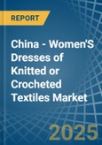 China - Women'S Dresses of Knitted or Crocheted Textiles - Market Analysis, Forecast, Size, Trends and Insights- Product Image