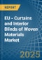 EU - Curtains and Interior Blinds of Woven Materials - Market Analysis, Forecast, Size, Trends and Insights - Product Image