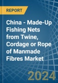China - Made-Up Fishing Nets from Twine, Cordage or Rope of Manmade Fibres - Market Analysis, Forecast, Size, Trends and Insights- Product Image