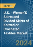 U.S. - Women'S Skirts and Divided Skirts of Knitted or Crocheted Textiles - Market Analysis, Forecast, Size, Trends and Insights- Product Image