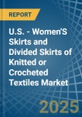 U.S. - Women'S Skirts and Divided Skirts of Knitted or Crocheted Textiles - Market Analysis, Forecast, Size, Trends and Insights- Product Image