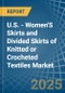 U.S. - Women'S Skirts and Divided Skirts of Knitted or Crocheted Textiles - Market Analysis, Forecast, Size, Trends and Insights - Product Thumbnail Image