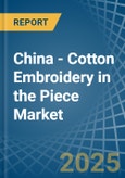 China - Cotton Embroidery in the Piece - Market Analysis, Forecast, Size, Trends and insights- Product Image