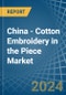 China - Cotton Embroidery in the Piece - Market Analysis, Forecast, Size, Trends and insights - Product Image
