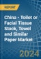 China - Toilet or Facial Tissue Stock, Towel and Similar Paper - Market Analysis, Forecast, Size, Trends and Insights - Product Thumbnail Image