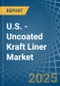 U.S. - Uncoated Kraft Liner - Market Analysis, Forecast, Size, Trends and Insights - Product Thumbnail Image