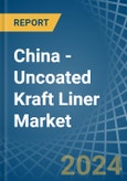 China - Uncoated Kraft Liner - Market Analysis, Forecast, Size, Trends and Insights- Product Image
