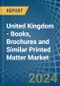 United Kingdom - Books, Brochures and Similar Printed Matter - Market Analysis, Forecast, Size, Trends and Insights - Product Thumbnail Image