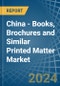 China - Books, Brochures and Similar Printed Matter - Market Analysis, Forecast, Size, Trends and Insights - Product Thumbnail Image