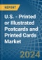 U.S. - Printed or Illustrated Postcards and Printed Cards - Market Analysis, Forecast, Size, Trends and Insights - Product Thumbnail Image