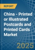 China - Printed or Illustrated Postcards and Printed Cards - Market Analysis, Forecast, Size, Trends and Insights- Product Image